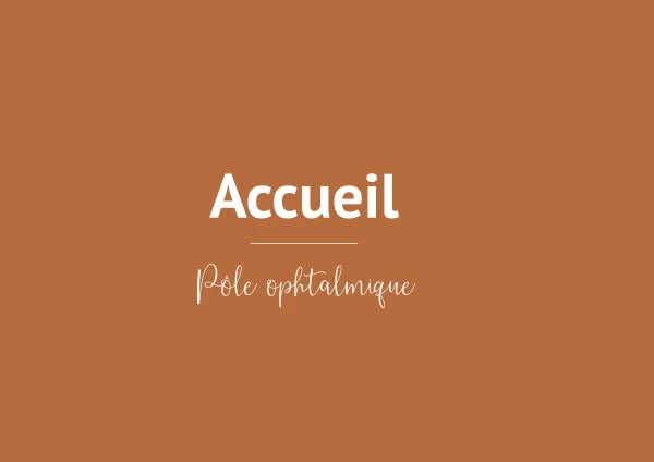 Accueil (Pôle ophtalmique)